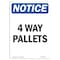 Signmission Safety Sign, OSHA Notice, 14" Height, 4 Way Pallets Sign, Portrait OS-NS-D-1014-V-10022 - alternate 1